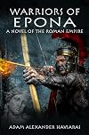 Warriors of Epona: A Novel of the Roman Empire: Volume 3 (Eagles and Dragons)