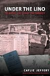 Under the Lino: The Mystery The History The Community