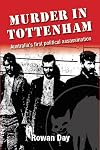 Murder in Tottenham : Australia's first political assassination
