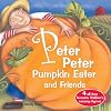 Peter Peter Pumpkin Eater and Friends (20 Favourite Nursery Rhymes)