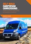 Self Build Campervan Conversions: A guide to converting everyday vehicles into campervans & motorhomes