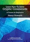 Learn How to Solve Cryptic Crosswords: A Course for Beginners