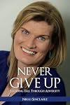 Never Give Up!: Standing Tall Through Adversity