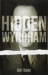 Hidden Wyndham: Life, Love, Letters
