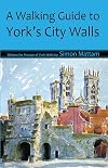 A Walking Guide to York's City Walls