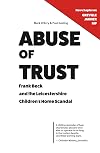 Abuse of Trust: Frank Beck and the Leicestershire Children's Home Scandal