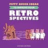 Fifty Quick Ideas To Improve Your Retrospectives