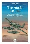 The Arado Ar 196: A Detailed Guide to the Eyes of the Kriegsmarine (Airframe Album)
