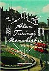 Alan Turing's Manchester