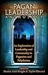 The Pagan Leadership Anthology - Shauna Aura Knight