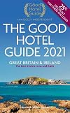 The good hotel guide 2021 : Great Britain & Ireland