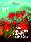 Roy Lancaster: My Life with Plants