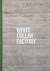White Collar Factory: A Minigraph 2017