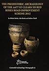 The Prehistoric Archaeology of the A477 St Clears to Red Roses Road Improvement Scheme 2012 (Cotswold Archaeology Monograph)