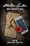 WW1 Soldier's Tale: Part 1: Part 1: March 1914 - June 1915 (Volume 1)
