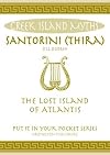 Santorini (Thira): The Lost Island of Atlantis ("Put it in Your Pocket" Series of Booklets)