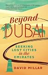 Beyond Dubai: Seeking Lost Cities in the Emirates