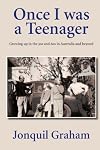 Once I was a Teenager: Growing up in the 50s and 60s in Australia and beyond
