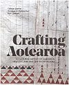 Crafting Aotearoa: A Cultural History of Making in New Zealand and the Wider Moana