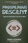 Prosperous Descent: Crisis as Opportunity in an Age of Limits