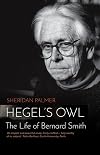 Hegel's Owl: The Life of Bernard Smith