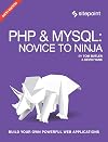 Php & Mysql: Novice To Ninja: Get Up To Speed With Php The Easy Way