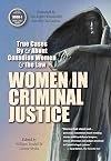 Women in Criminal Justice: True Cases By and About Canadian Women and the Law