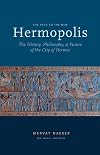 The Path to the New Hermopolis: The History, Philosophy, and Future of the City of Hermes