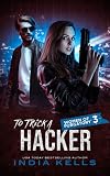 To Trick a Hacker (Women of Purgatory, #3)
