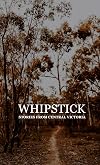 Whipstick: Stories from Central Victoria