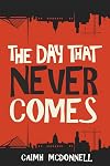 The Day That Never Comes