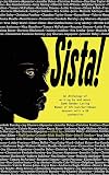 Sista! An Anthology of Writings By and About Same Gender Loving Women of African/Caribbean Descent with a UK Connection