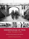 Sheringham at war : 100 years on (Sheringham World War One Centenary Commemoration and Remembrance Project)