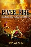 River of Fire: Conflict and Survival on the Seal River