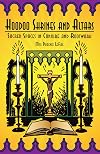 Hoodoo Shrines and Altars: Sacred Spaces in Conjure and Rootwork