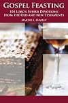 Gospel Feasting: 104 Lord's Supper Devotions from the Old and New Testaments