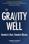 The Gravity Well: America's Next, Greatest Mission