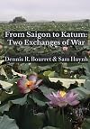 FROM SAIGON TO KATUM: Two Exchanges of War