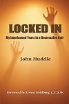Locked in: My Imprisoned Years in a Destructive Cult