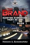 The Brand: Question Everything, Trust No One!
