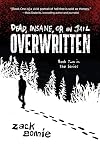 Dead, Insane, or in Jail: Overwritten (Book 2)
