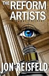 The Reform Artists: A Legal Suspense, Spy Thriller (Volume 1)