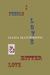On Feeble Love and Bitter Love: Dada Manifesto