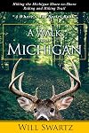 A Walk Across Michigan: Hiking the Michigan Shore-to-Shore Riding and Hiking Trail (A Where's Will Series Book?)