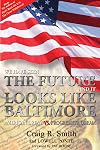 We Have Seen the Future and It Looks Like Baltimore: American Dream Vs. Progressive Dream