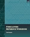 Forecasters Reference Workbook