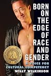Born on the Edge of Race and Gender: A Voice for Cultural Competency