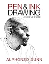 Pen and Ink Drawing: A Simple Guide