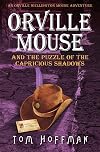 Orville Mouse and the Puzzle of the Capricious Shadows (Orville Wellington Mouse #3)