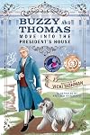 Buzzy and Thomas Move Into the President's House